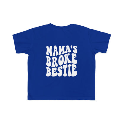 Mama's Broke Bestie Toddler Tee | MORE COLORS