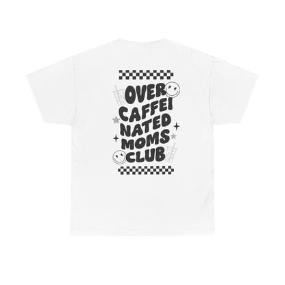 Over Caffeinated Moms Club Tee | MORE COLORS AVAILABLE