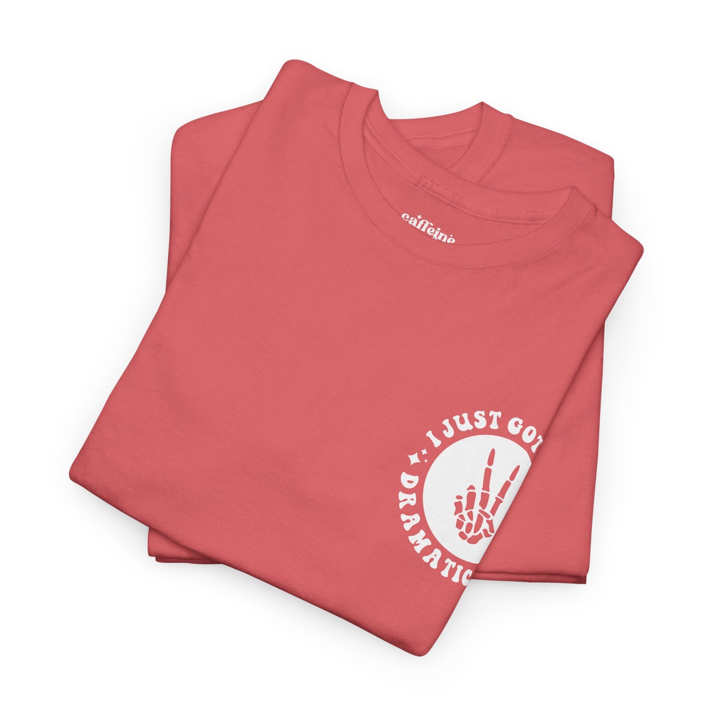 Just Gotta Be Dramatic First Tee | MORE COLORS