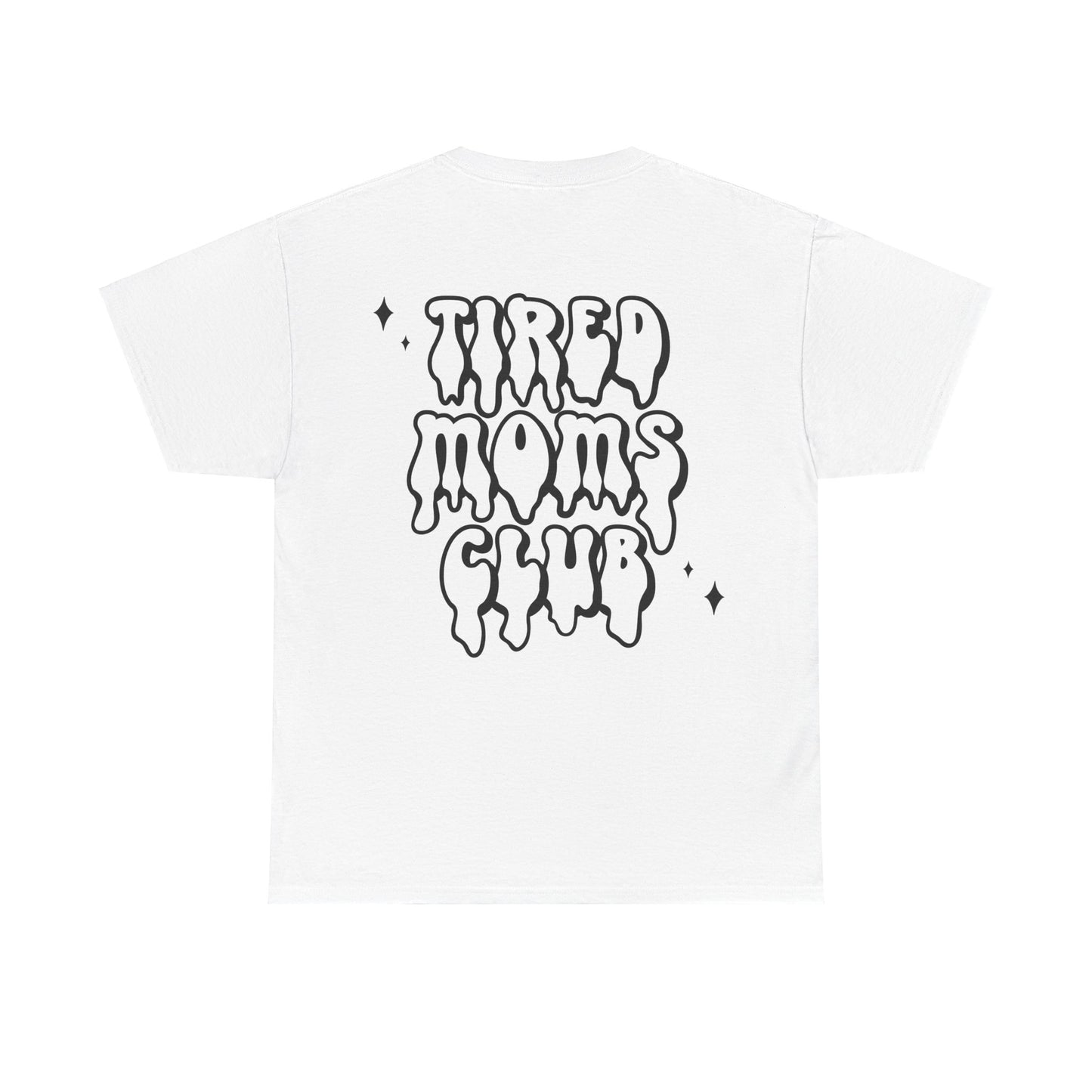 Tired Moms Club Tee | MORE COLORS AVAILABLE