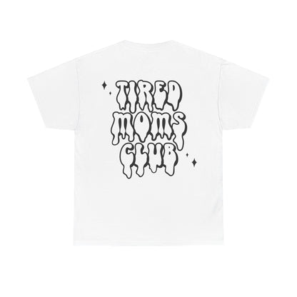 Tired Moms Club Tee | MORE COLORS AVAILABLE