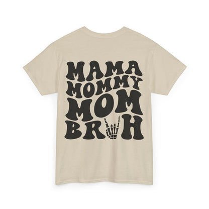 Mama Mommy Mom Bruh Tee | MORE COLORS