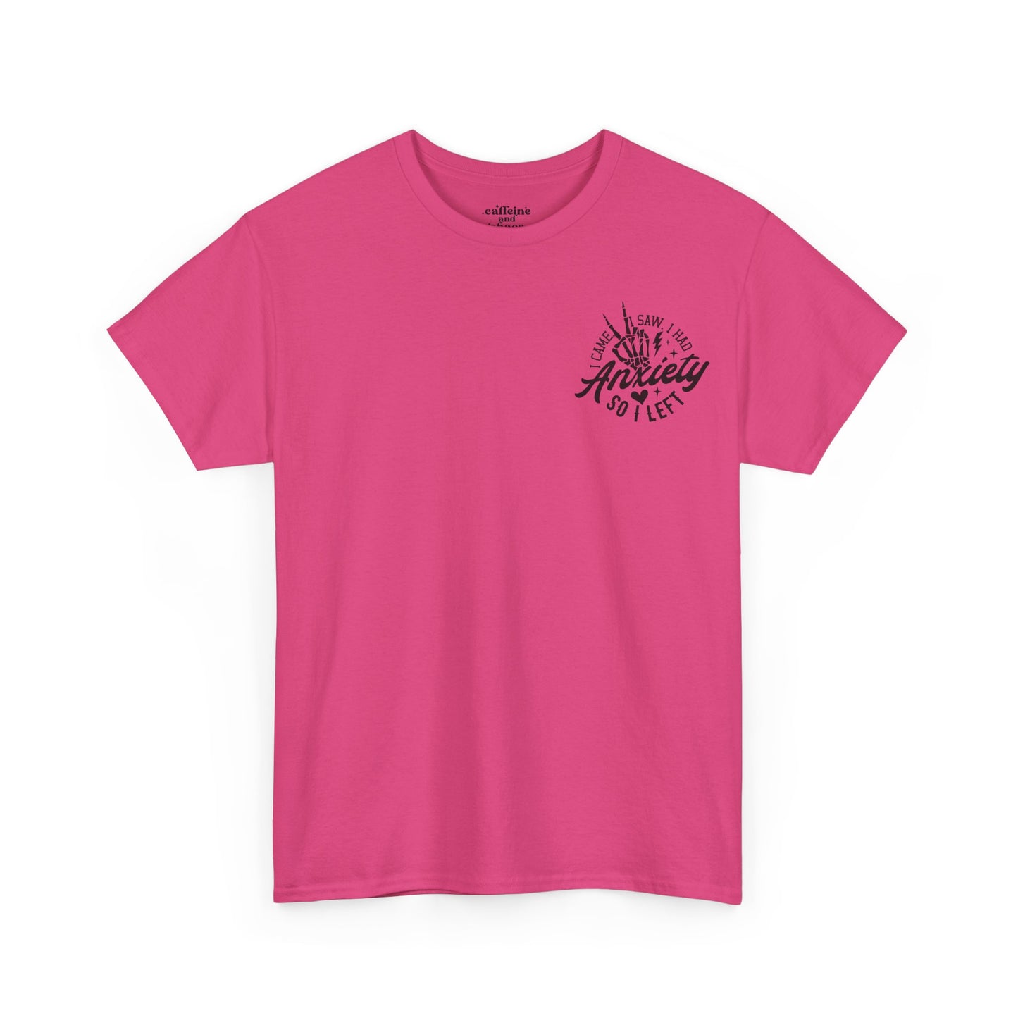 I Came I Saw I Had Anxiety Tee | MORE COLORS